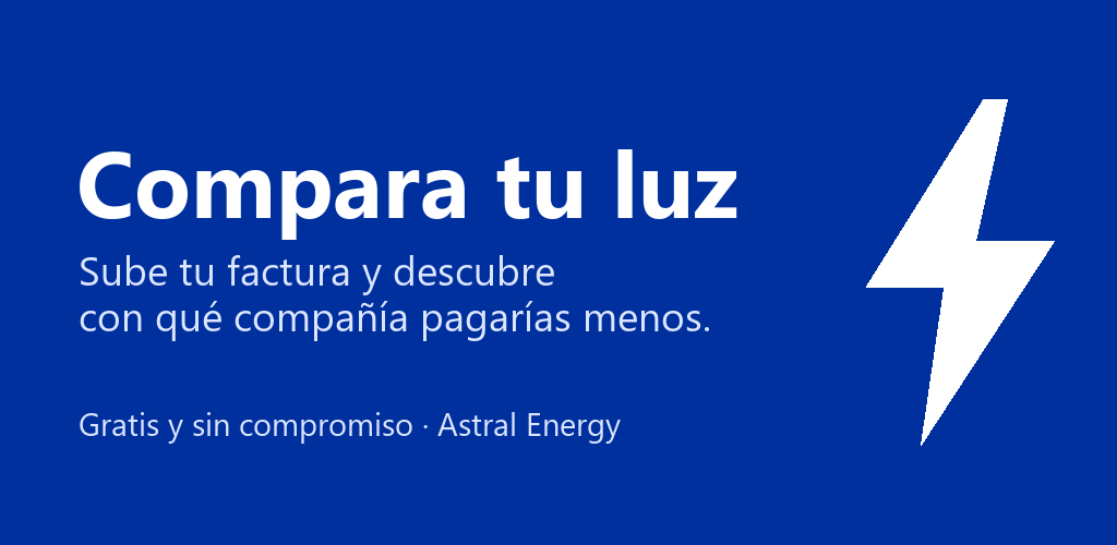 Compara tu luz, la app de Astral Energy: sube tu factura y descubre con qué compañía pagarías menos