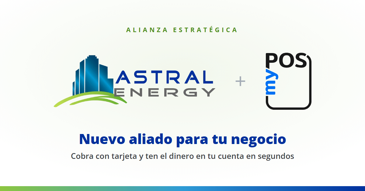 Alianza de Astral Energy y myPOS: nuevo aliado para tu negocio